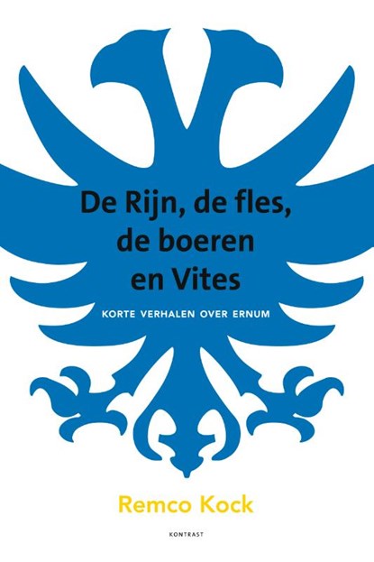 De Rijn, de fles, de boeren en Vites, Remco Kock - Paperback - 9789492411853