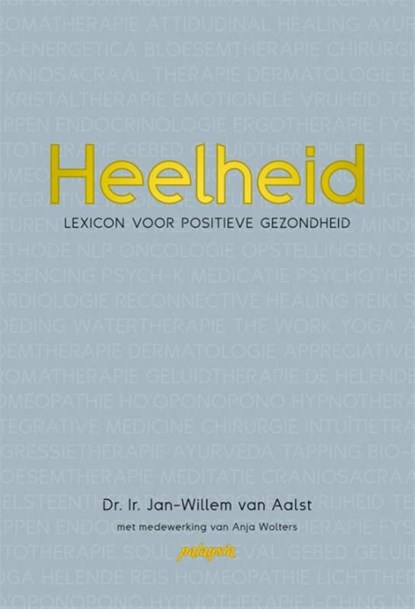 Heelheid, Jan-Willem van Aalst ; Anja Wolters - Paperback - 9789492412010