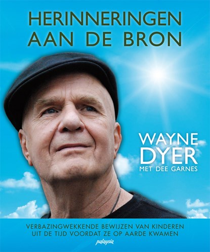 Herinneringen aan de Bron, Wayne Dyer ; Dee Garnes - Paperback - 9789492412218