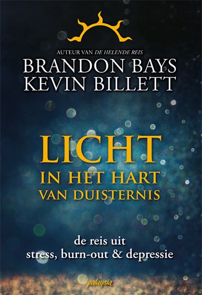 Licht in het hart van duisternis, Brandon Bays ; Kevin Billett - Paperback - 9789492412317