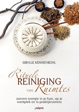 Rituele reiniging van ruimtes - Sibylle Krähenbühl - 9789492412645