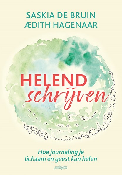 Helend schrijven, Saskia De Bruin ; Aedith Hagenaar - Paperback - 9789492412898