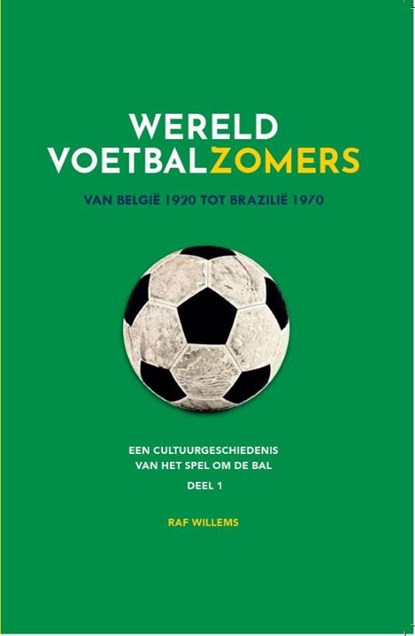 Wereldvoetbalzomers van België 1920 tot Brazilië 1970, Raf Willems - Paperback - 9789492419446