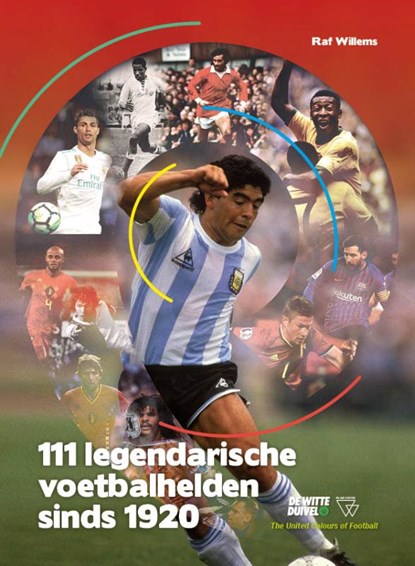 111 legendarische voetbalhelden sinds 1920, Raf Willems - Paperback - 9789492419545