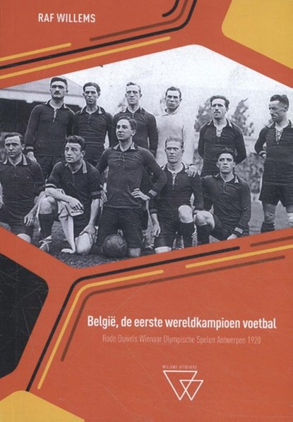 België, de eerste wereldkampioen voetbal, Raf Willems - Paperback - 9789492419712