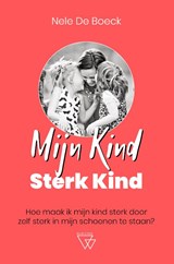 Mijn kind, sterk kind - Nele De Boeck - 9789492419828