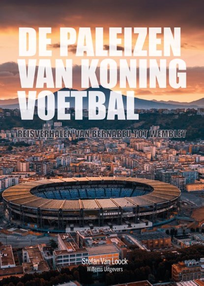 De paleizen van Koning Voetbal, Stefan Van Loock - Gebonden - 9789492419989