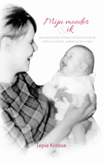 Mijn moeder en ik, Iepie Kroese - Paperback - 9789492421227