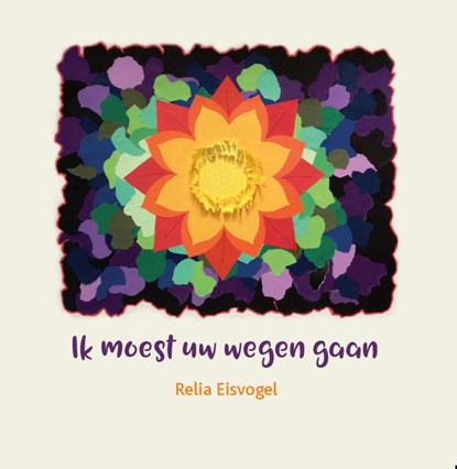 Ik moest uw wegen gaan, Relia Eisvogel - Paperback - 9789492421562