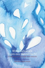 Witte ballonnen tegen een blauwe lucht - Albert Althuis - 9789492421685