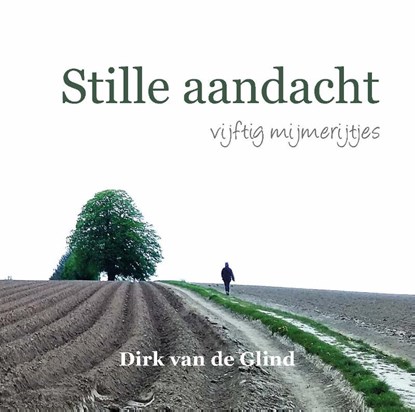 Stille aandacht, Dirk van de Glind - Paperback - 9789492421777