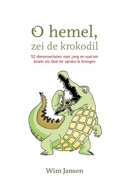 Oh hemel, zei de krokodil, Wim Jansen - Paperback - 9789492421784