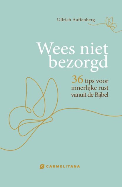 Wees niet bezorgd, Ullrich Auffenberg - Paperback - 9789492434494
