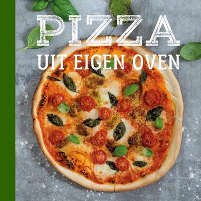 Pizza uit eigen oven, Danny Jansen ; Patricia Snijders - Gebonden - 9789492440143