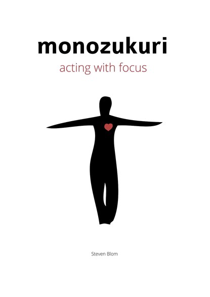 Monozukuri acting with focus, Steven Blom - Ebook - 9789492445025