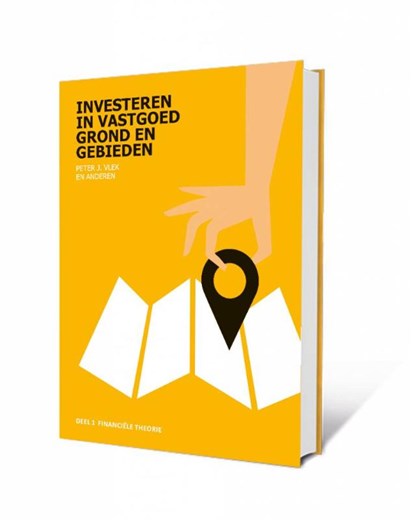 Investeren in vastgoed, grond en gebieden, Peter Vlek ; Wim Rust ; Ton van Oosterhout ; Sake van den Berg - Paperback - 9789492453082