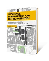 Succesvol samenwerken aan centrumgebieden - Jorine de Soet - 9789492453204