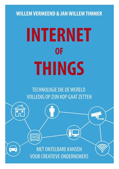 Internet of things, Willen Vermeend ; Jan Willem Timmer - Ebook - 9789492460035