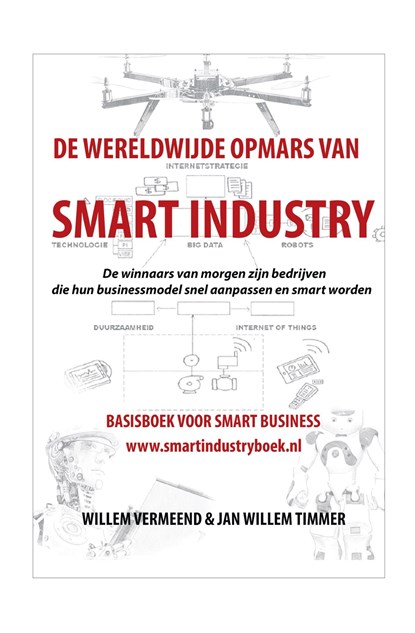 De wereldwijde opmars van Smart Industry, Willem Vermeend ; Jan Willem Timmer - Ebook - 9789492460042