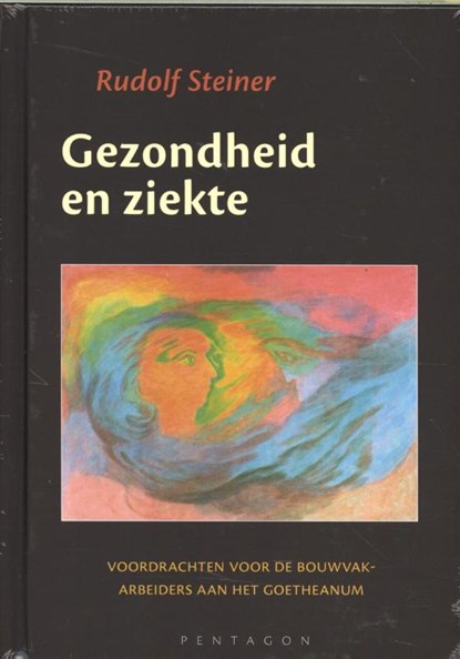 Gezondheid en ziekte, Rudolf Steiner - Gebonden - 9789492462107