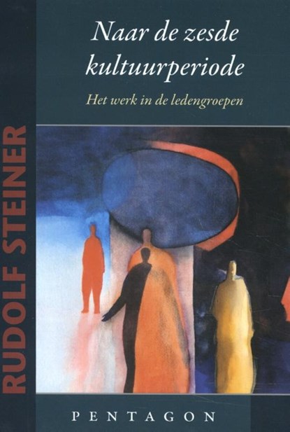 Naar de zesde kultuurperiode, Rudolf Steiner - Paperback - 9789492462183