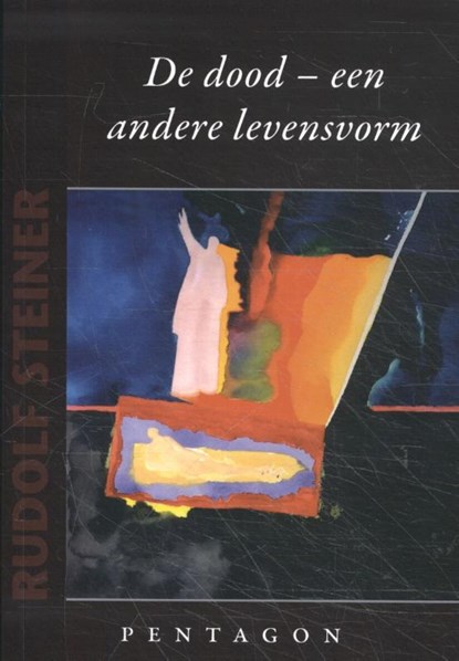 De dood - een andere levensvorm, Rudolf Steiner - Paperback - 9789492462466