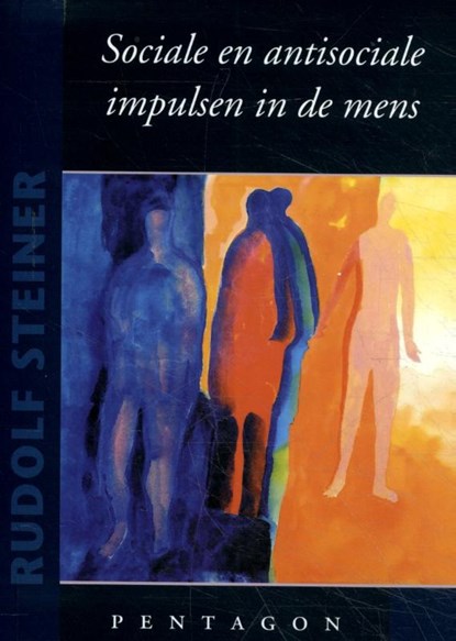Sociale en antisociale impulsen in de mens, Rudolf Steiner - Paperback - 9789492462497