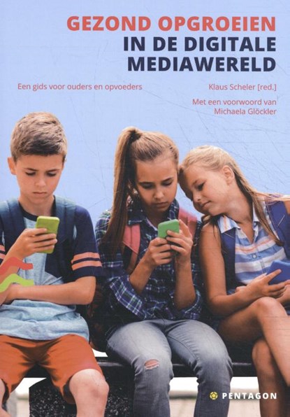Gezond opgroeien in de digitale mediawereld, Klaus Scheler - Paperback - 9789492462510