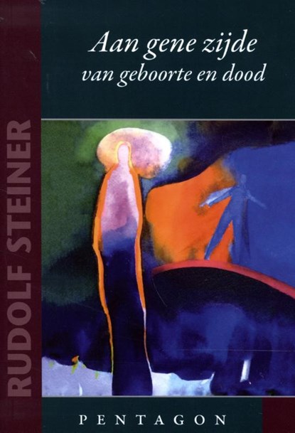 Aan gene zijde van geboorte en dood, Rudolf Steiner - Paperback - 9789492462565