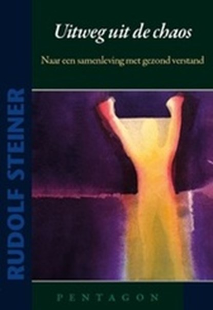 Uitweg uit de chaos, Rudolf Steiner - Paperback - 9789492462688