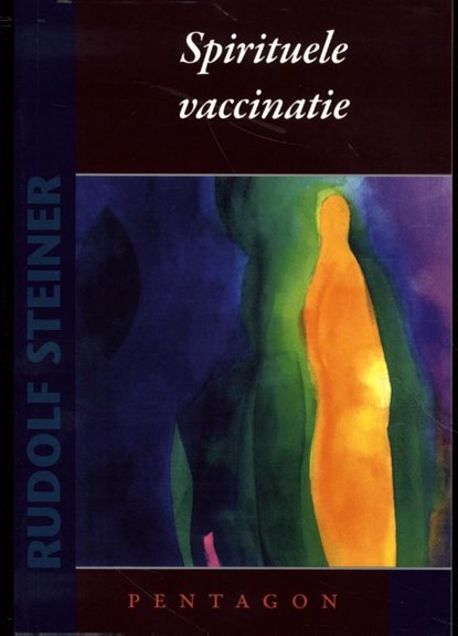 Spirituele vaccinatie, Rudolf Steiner - Paperback - 9789492462732