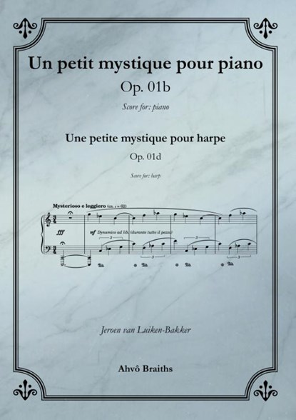 Op. 1b Un petit mystique pour piano, Jeroen van Luiken-Bakker - Paperback - 9789492469243