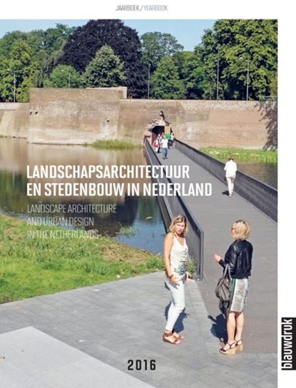 Landschapsarchitectuur en stedenbouw in Nederland, Mark Hendriks - Paperback - 9789492474049