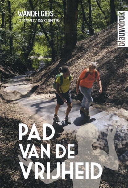 Pad van de Vrijheid, Wim Huijser ; Lysbeth Anne Beels ; Harry Harsema ; Bauke Huisman - Paperback - 9789492474315