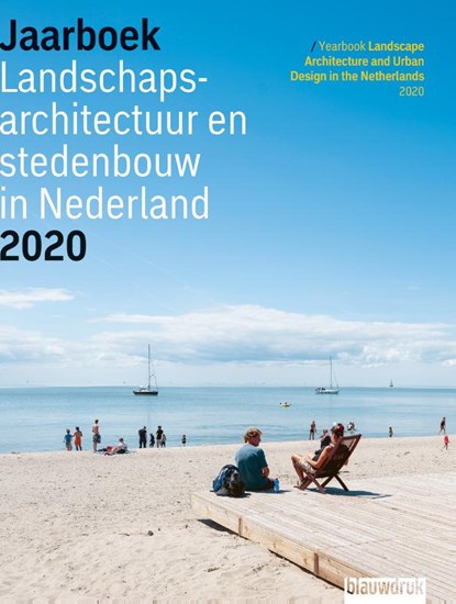 Jaarboek Landschapsarchitectuur en Stedenbouw in Nederland 2020, Mark Hendriks ; Jannemarie de Jonge ; Martine Bakker - Paperback - 9789492474339