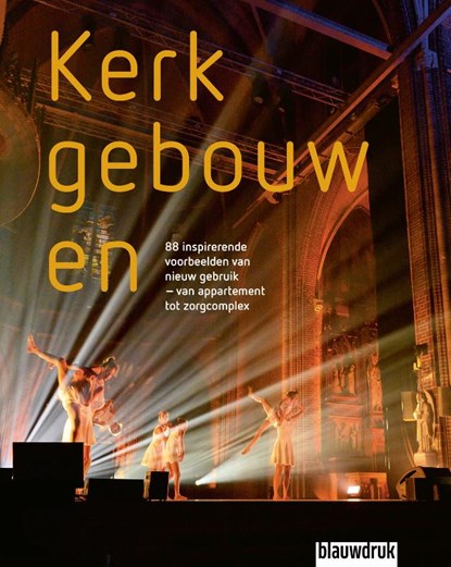 Kerkgebouwen, Mascha van Damme ; Karel Loeff ; Lilian Grootswagers ; Jeroen Westerman ; Jaco Boer - Gebonden - 9789492474384