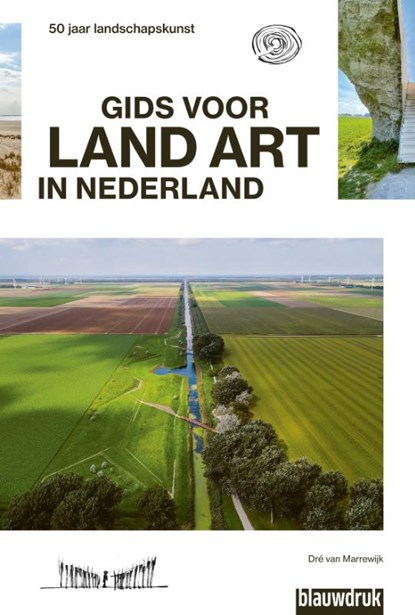 Gids voor Land Art in Nederland, Dré van Marrewijk ; Sandra Smets - Paperback - 9789492474452