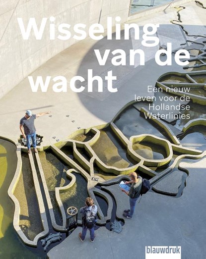 Wisseling van de wacht, Fred Feddes ; Yttje Feddes ; Peter Paul Witsen ; Bernard Kolenbrander ; Jaapjan Berg ; Marc Nolden ; Mark Hendriks ; Martine Bakker - Gebonden - 9789492474575