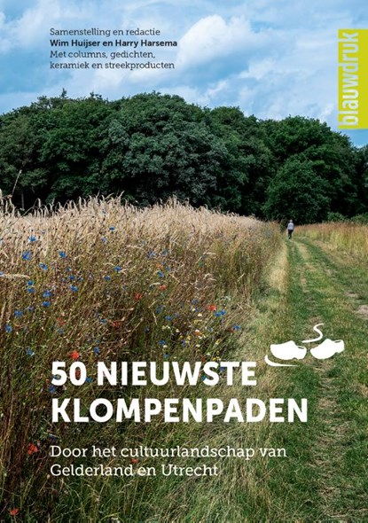 50 nieuwste Klompenpaden, Paul van Bodegraven ; Eric Wijnacker ; Ellen Luijks ; Jeroen Bosch ; Jan van Coeverden ; Jelle de Gruijter ; Harry Harsema ; Rob Hoekstra ; Krijno Horlings ; Wim Huijser ; Carlo Vos - Paperback - 9789492474612