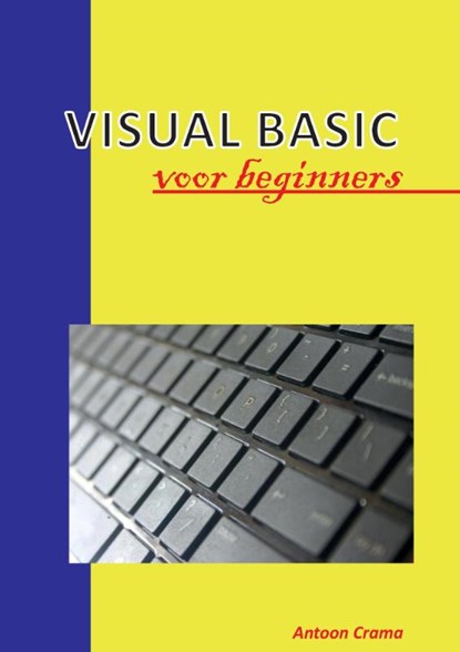 Visual Basics voor beginners, Antoon Crama - Paperback - 9789492475138