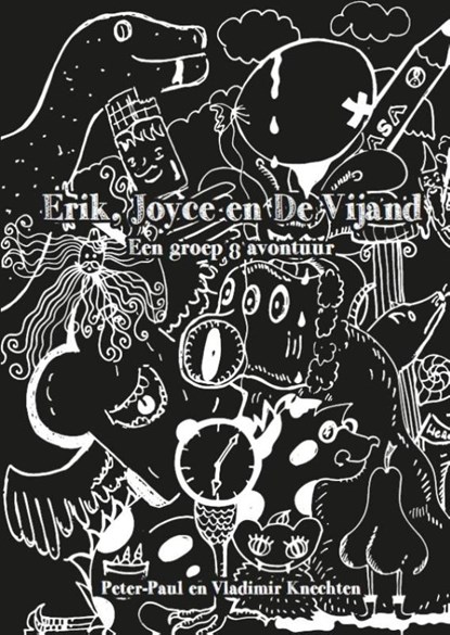 Erik, Joyce en de vijand, Peter Paul Knechten ; Vladimir Knechten - Paperback - 9789492475305