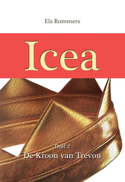 Icea 2 de kroon van trevon, Els Rommers - Paperback - 9789492475978