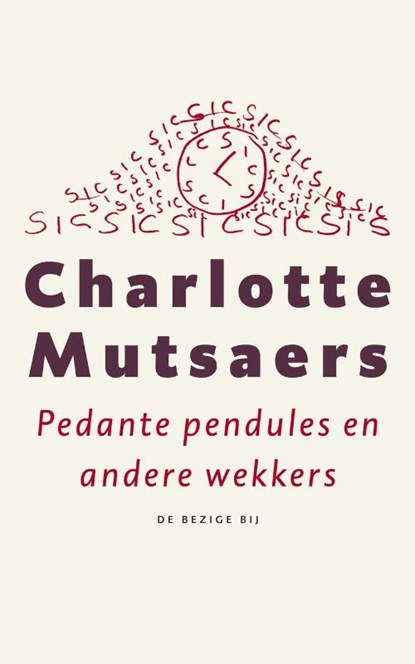 Pedante pendules en andere wekkers, Charlotte Mutsaers - Paperback - 9789492478191