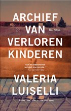 Archief van verloren kinderen | Valeria Luiselli | 