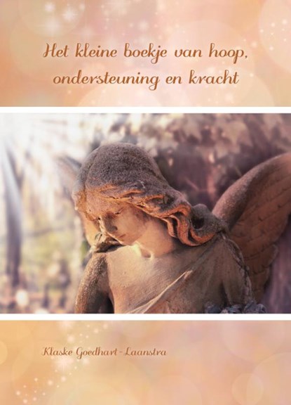 Het kleine boekje van Hoop, Ondersteuning en Kracht, Klaske Goedhart - Paperback - 9789492484710
