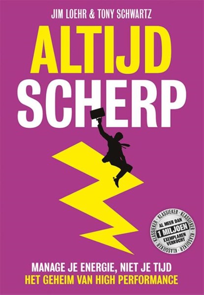 Altijd scherp, Jim Loehr ; Tony Schwartz - Paperback - 9789492493057