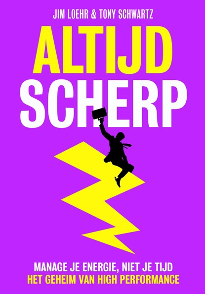 Altijd scherp, Tony Schwartz ; Jim Loehr - Ebook - 9789492493064