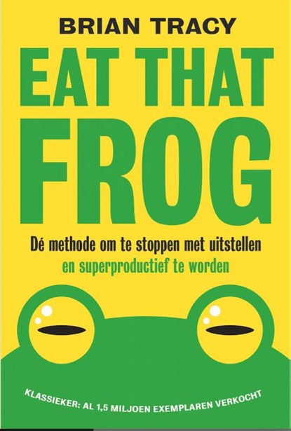 Eat that frog, Brian Tracy - Paperback - 9789492493071