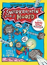 Superkrachten voor je hoofd: MINDGYM voor Kids | Wouter de Jong | 9789492493804