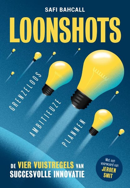Loonshots: Grenzeloos ambitieuze plannen, Safi Bahcall - Paperback - 9789492493828